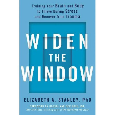 Widen the Window - by  Elizabeth A Stanley (Hardcover)