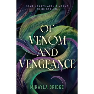 Of Venom and Vengeance - by  Mikayla Bridge (Hardcover) - 1 of 1