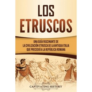 Los Etruscos - by  Captivating History (Paperback) - 1 of 1