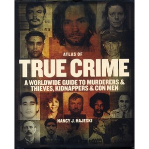 Atlas of True Crime - by  Nancy J Hajeski (Hardcover) - 1 of 1