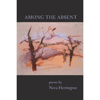 Among the Absent - by  Neva Herrington (Paperback)