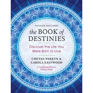 The Book of Destinies - by  Chetan Parkyn & Carola Eastwood (Paperback) - 1 of 1