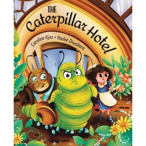 The Caterpillar Hotel - by  Caroline Kjos (Paperback) - 1 of 1
