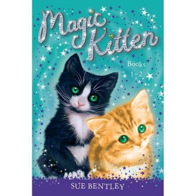 Magic Kitten: Books 1-2 - by  Sue Bentley (Paperback)