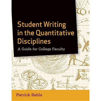 Writing in the Quantitative Di - by  Patrick Bahls (Paperback)