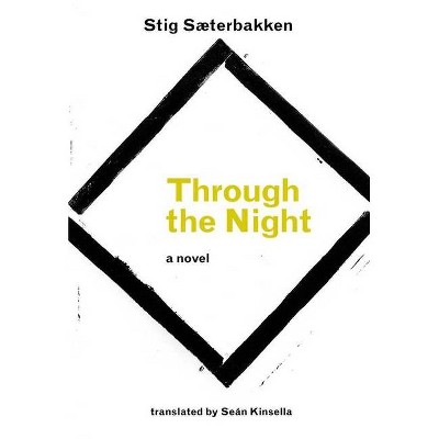 Through the Night - by  Stig Saeterbakken (Paperback)