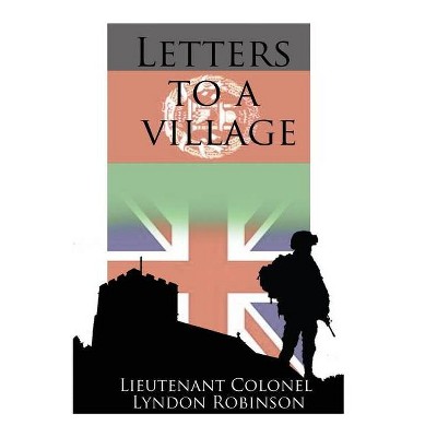 Letters to a Village - by  Lyndon Robinson (Paperback)