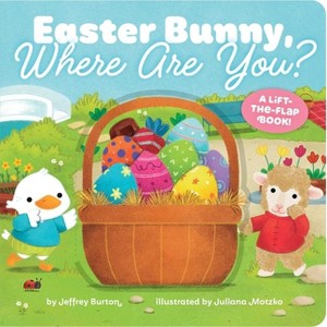 Easter Bunny, Where Are You? - by  Jeffrey Burton (Board Book) - 1 of 1