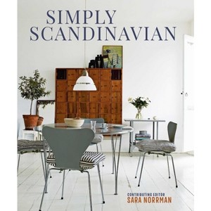 Simply Scandinavian - by  Sara Norrman (Hardcover) - 1 of 1