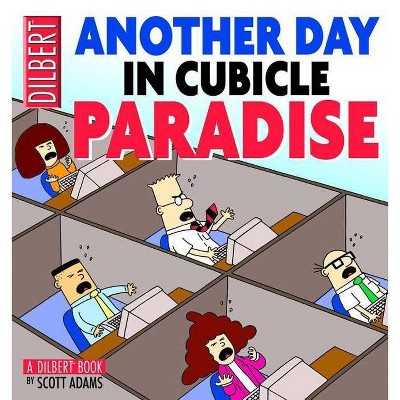 Another Day in Cubicle Paradise - (Dilbert) by  Scott Adams (Paperback)