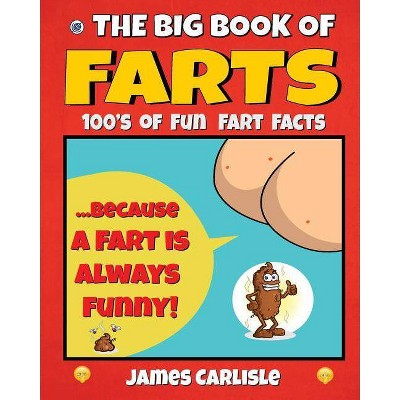 The Big Book of Farts - by  James Carlisle (Paperback)