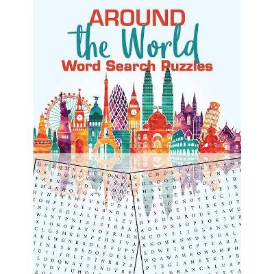 Around the World Word Search Puzzles - by  Victoria Fremont & Brenda Flores & Peter Lewis & Ilene J Rattiner (Paperback)