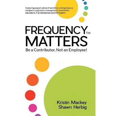 Frequency Matters - by  Kristin Mackey & Shawn Herbig (Paperback)