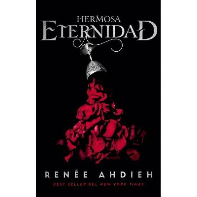 Hermosa Eternidad (the Beautiful 1) - by  Renée Ahdieh (Paperback)