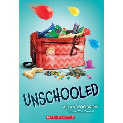 Unschooled - by  Allan Woodrow (Paperback)