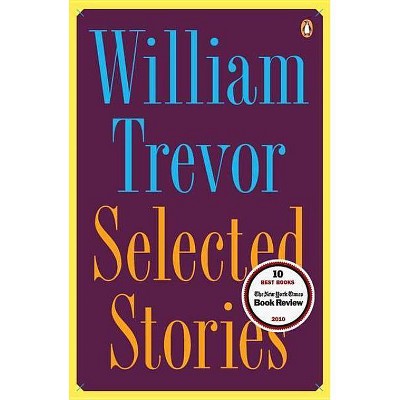 Selected Stories - by  William Trevor (Paperback)