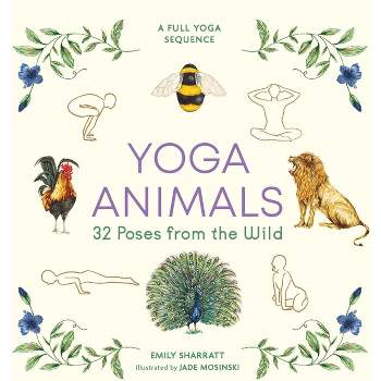 Yoga Animals - by  Emily Sharratt (Hardcover)