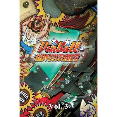 Pinball Adventures - Volume 3 - by  Andrew Macbain (Paperback)