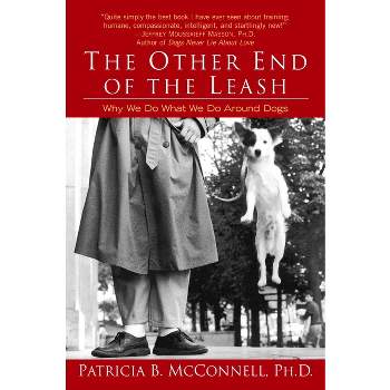 The Other End of the Leash - by  Patricia McConnell (Paperback)