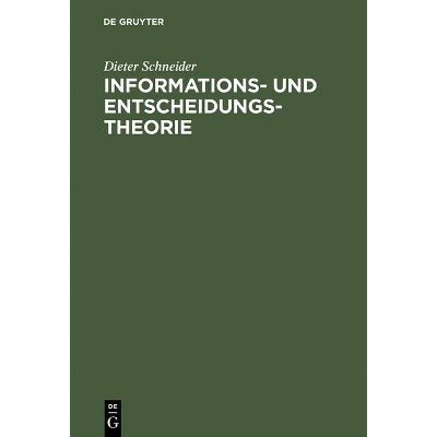 Informations- und Entscheidungstheorie - by  Dieter Schneider (Hardcover)