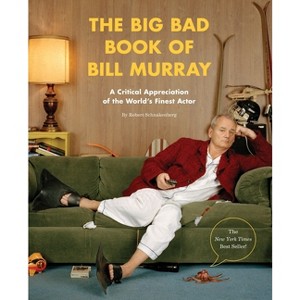 The Big Bad Book of Bill Murray - by  Robert Schnakenberg (Paperback) - 1 of 1