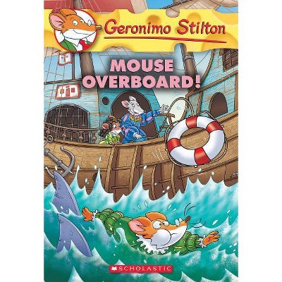 Mouse Overboard! (Geronimo Stilton #62) - (Paperback)
