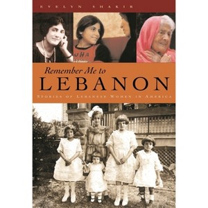 Remember Me to Lebanon - (Arab American Writing) by Evelyn Shakir - 1 of 1