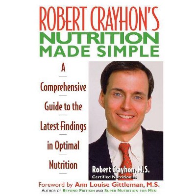 Robert Crayhon's Nutrition Made Simple - (Paperback)