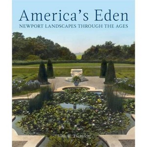 America's Eden - by  John R Tschirch (Hardcover) - 1 of 1