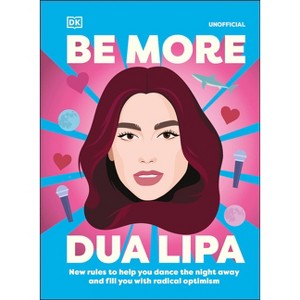 Be More Dua Lipa - by  Arielle Steele (Hardcover) - 1 of 1