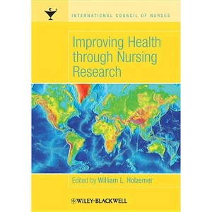 Improving Health through Nursing Research - by  William L Holzemer (Paperback) - 1 of 1