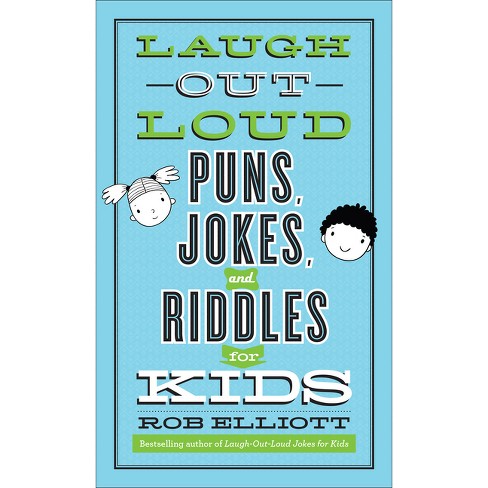 Laugh-out-loud Puns, Jokes, And Riddles For Kids - (laugh-out-loud ...