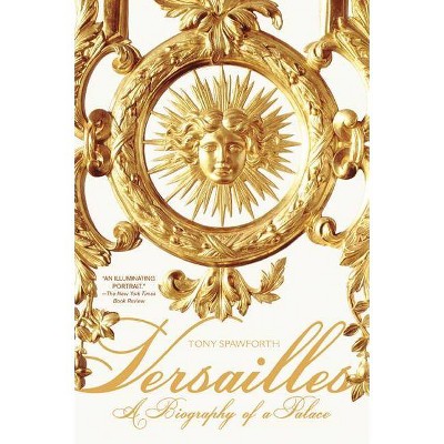 Versailles - by  Tony Spawforth (Paperback)