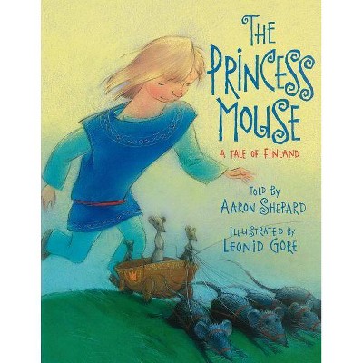 The Princess Mouse - by  Aaron Shepard (Paperback)