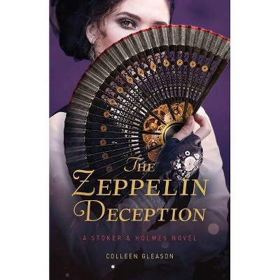 The Zeppelin Deception - (A Stoker and Holmes Novel) by  Colleen Gleason (Paperback)