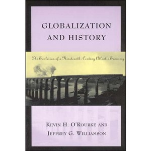 Globalization and History - by  Kevin H O'Rourke & Jeffrey G Williamson (Paperback) - 1 of 1