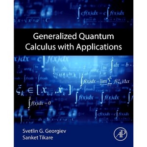 Generalized Quantum Calculus with Applications - by  Svetlin G Georgiev & Sanket Tikare (Paperback) - 1 of 1