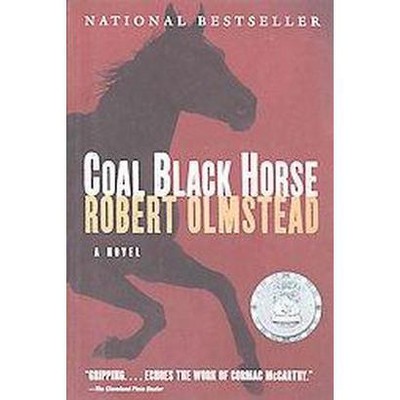 Coal Black Horse - by  Robert Olmstead (Paperback)