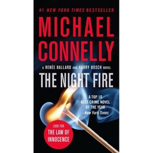 The Night Fire - (Renée Ballard and Harry Bosch Novel) by  Michael Connelly (Paperback) - 1 of 1
