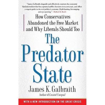 The Predator State - by  James K Galbraith (Paperback)