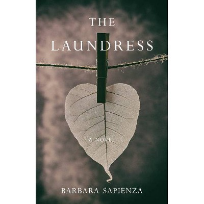 The Laundress - by  Barbara Sapienza (Paperback)