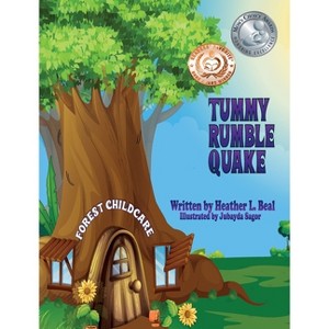 Tummy Rumble Quake - by  Heather L Beal (Hardcover) - 1 of 1