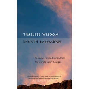 Timeless Wisdom - by  Eknath Easwaran (Paperback) - 1 of 1