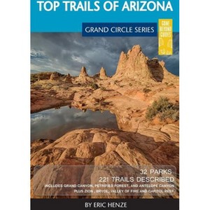 Top Trails of Arizona - by  Eric Henze (Paperback) - 1 of 1