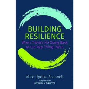 Building Resilience - by  Alice Updike Scannell (Paperback) - 1 of 1