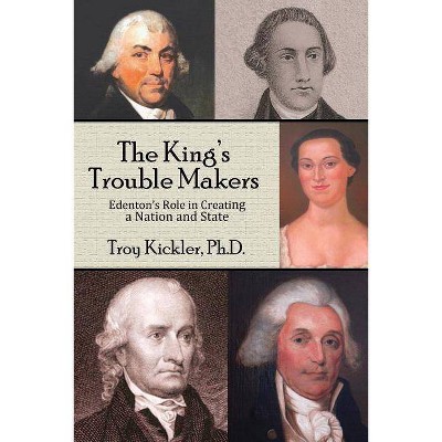 The King's Trouble Makers - by  Troy Kickler (Paperback)