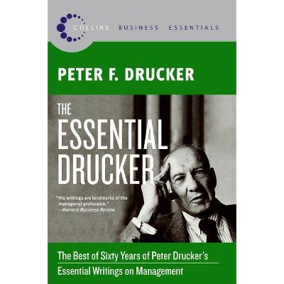 The Essential Drucker - (Collins Business Essentials) by  Peter F Drucker (Paperback)