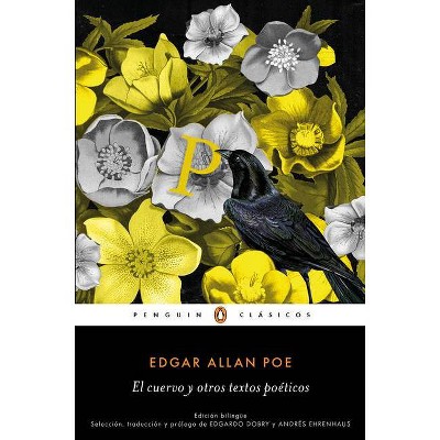 El Cuervo Y Otros Textos Poéticos (Edición Bilingüe) - by  Edgar Allan Poe (Paperback)