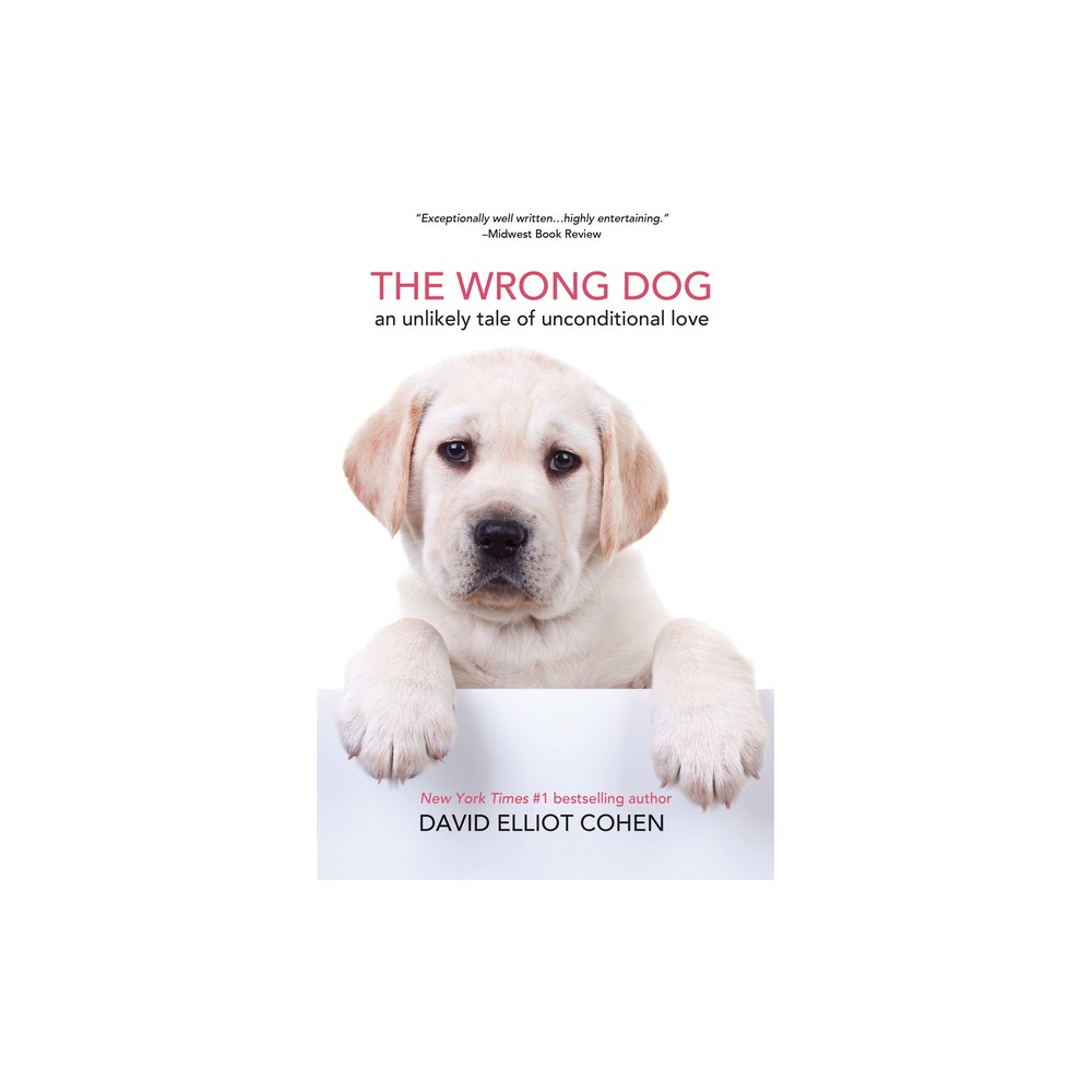 The Wrong Dog - by David Elliot Cohen (Paperback)