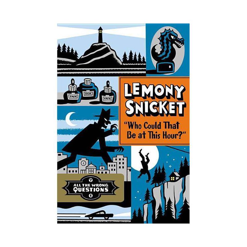 Who Could That Be at This Hour? ( All the Wrong Questions) (Hardcover) by Lemony Snicket, 1 of 2